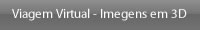 Viagem Virtual - Fotos 3D
